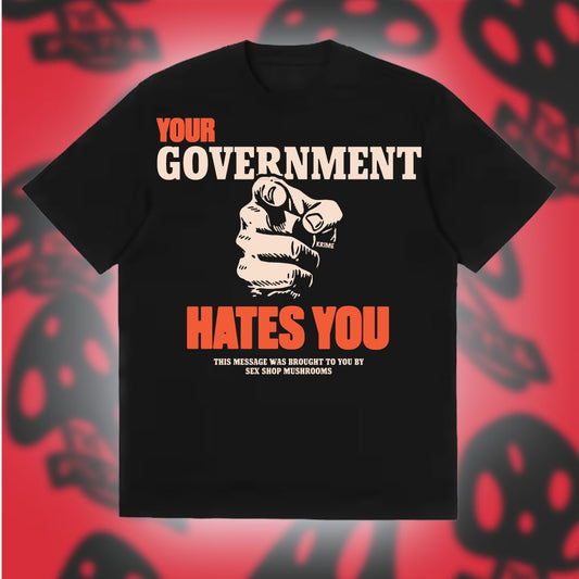 T-SHIRT OVERSIZE "YOUR GOVERNMENT HATES YOU" | SEX SHOP MUSHROOMS