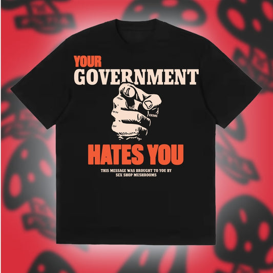 T-SHIRT OVERSIZE "YOUR GOVERNMENT HATES YOU" | SEX SHOP MUSHROOMS (PRE-ORDER)