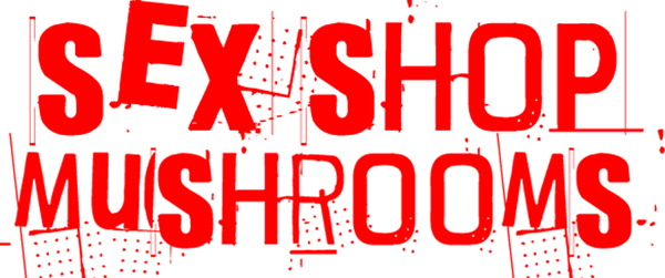 SEX SHOP MUSHROOMS